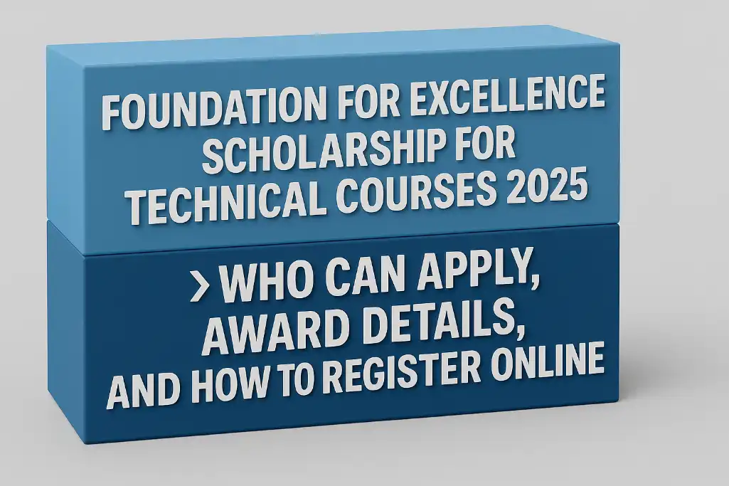 Foundation For Excellence Scholarship for Technical Courses 2025